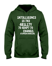 Load image into Gallery viewer, Intelligence Is The Ability To Adapt To Change Stephen Hawking Quote Hoodie