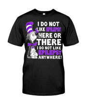 Load image into Gallery viewer, I Do Not Like Epilepsy Anywhere T-Shirt Guys Tee
