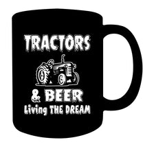Load image into Gallery viewer, Tractors And Beer Living The Dream Gift For Daddy Father Farmers Mug