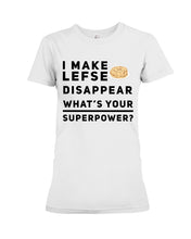 Load image into Gallery viewer, I Make Lefse Disappear Superpower Funny Quote Tee Ladies Tee