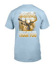 Load image into Gallery viewer, Deer Hunting Funny Quote Tee Gift For Hunter Guys Tee
