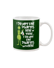 Load image into Gallery viewer, Grinch Funny Quote Don't Like Diabetes Christmas Tee Mug