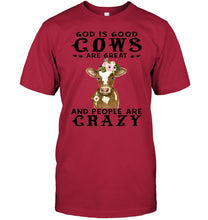 Load image into Gallery viewer, God Is Good Cows People Are Crazy Quote T-Shirt Guys Tee