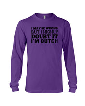 Load image into Gallery viewer, Dutch Doubt Trending Quote T-Shirt Unisex Long Sleeve
