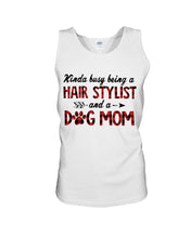 Load image into Gallery viewer, Hair Stylist And Dog Mom Gift For Dog Lovers Funny T-Shirt Unisex Tank Top