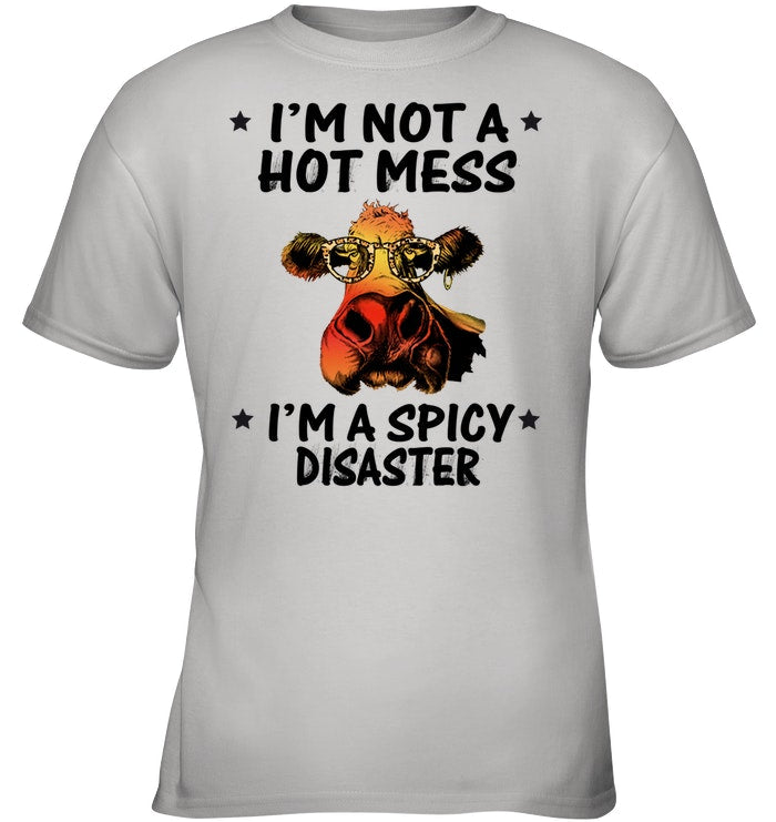 Heifer Not A Hot Mess Spicy Disaster Funny Quote Tee Youth Tee