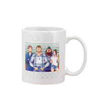 Load image into Gallery viewer, Letterkenny - To Be Fairrr Shirt Mug