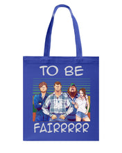 Load image into Gallery viewer, Letterkenny - To Be Fairrr Shirt Basketweave Tote Bag