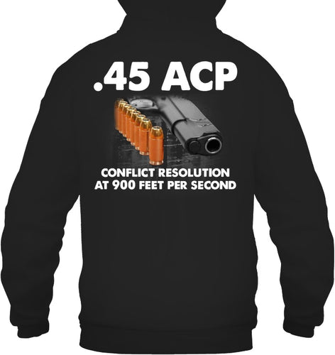 45 Acp Conflict Resolution At 900 Feet Per Second Hoodie