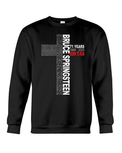 71 Years Born To Run Bruce Springteen Black T-Shirt Sweatshirt